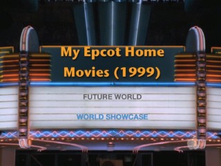 My Epcot Home Movies